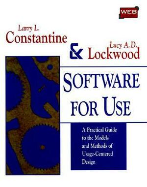 Software for Use: A Practical Guide to the Methods of Usage-Centered Design by Larry L. Constantine