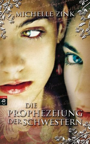 Die Prophezeiung der Schwestern by Alexandra Ernst, Michelle Zink