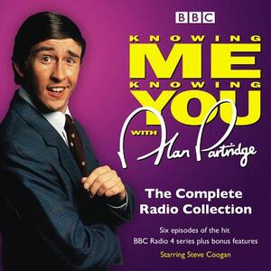 Alan Partridge in Knowing Me Knowing You: The Complete BBC Radio Series: The Original BBC Radio Series by Steve Coogan, Patrick Marber