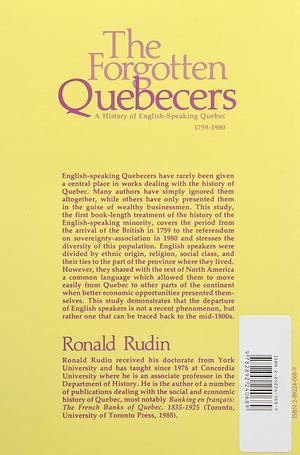 The Forgotten Quebecers: A History of English-speaking Quebec, 1759-1980 by Ronald Rudin