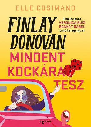 Finlay Donovan mindent kockára tesz by Elle Cosimano