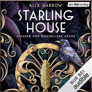 Starling House by Alix E. Harrow