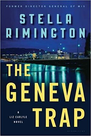 The Geneva Trap: A Liz Carlyle novel by Stella Rimington
