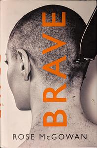 Brave by Rose McGowan