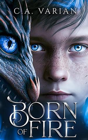 Born of Fire by C.A. Varian