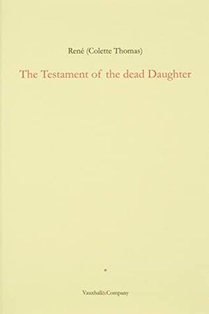 The Testament of the dead Daughter by René, Paul Buck, Catherine Petit