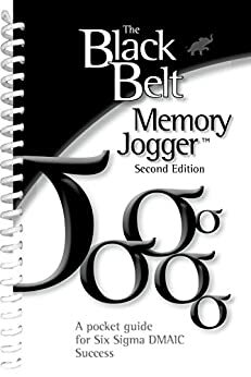 The Black Belt Memory Jogger: A Pocket Guide for Six Sigma DMAIC Success by GOAL QPC, Six Sigma Academy, Sarah Carleton