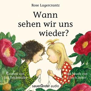 Wann sehen wir uns wieder? by Rose Lagercrantz