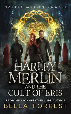 Harley Merlin 6: Harley Merlin and the Cult of Eris by Bella Forrest