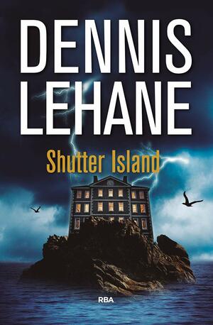 Shutter Island by Dennis Lehane