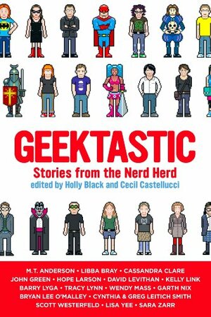 Geektastic: Stories from the Nerd Herd by Holly Black, Cecil Castellucci