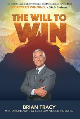 The Will to Win by Jw Dicks, Brian Tracy, Nick Nanton
