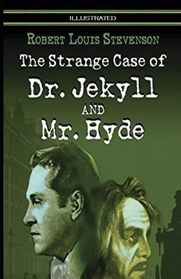 Strange Case of Dr Jekyll and Mr Hyde Illustrated by Robert Louis Stevenson