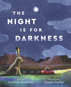 The Night Is for Darkness by Jonathan Stutzman