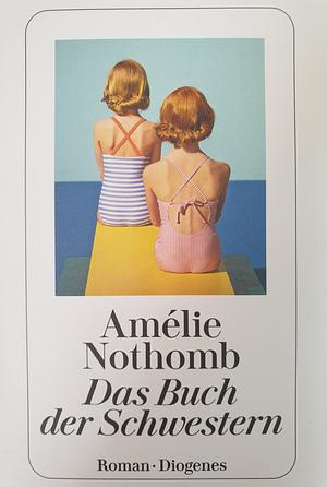 Das Buch der Schwestern by Amélie Nothomb