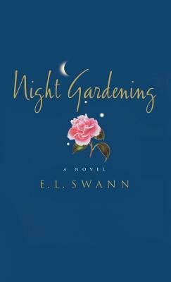 Night Gardening by E.L. Swann
