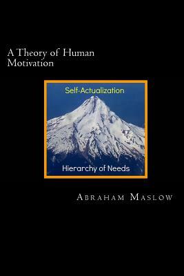 A Theory of Human Motivation by Abraham H. Maslow