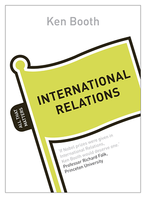 International Relations: All That Matters by Ken Booth