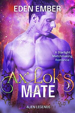 Ax'Lok's Mate by Eden Ember