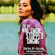 The Day Nina Simone Stopped Singing by Darina Al-Joundi