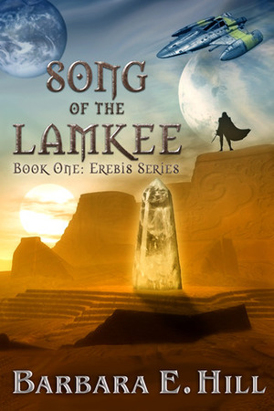 Song of the Lamkee (Erebis Series: Book One) by Barbara E. Hill