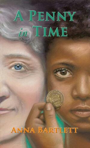 A Penny in Time by Anna Bartlett, David P. Reiter