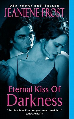 Eternal Kiss of Darkness by Jeaniene Frost