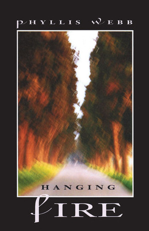 Hanging Fire by Phyllis Webb