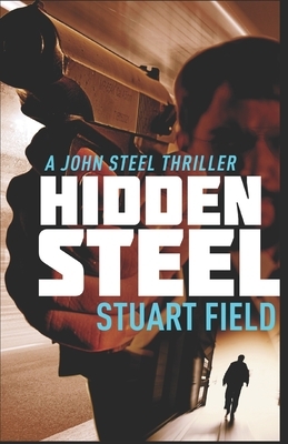 Hidden Steel by Stuart Field