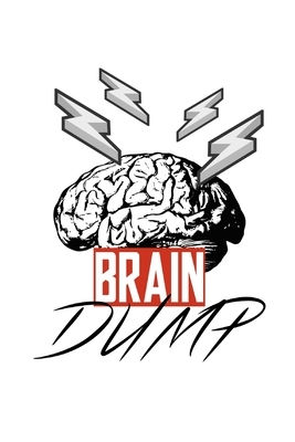 Brain Dump: Free your Mind by Denise Janssen