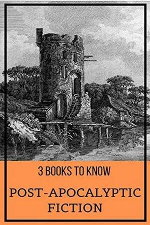 3 books to know: Post-apocalyptic fiction by Jack London, Richard Jefferies, Mary Shelley, August Nemo