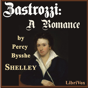 Zastrozzi: A Romance by Percy Bysshe Shelley