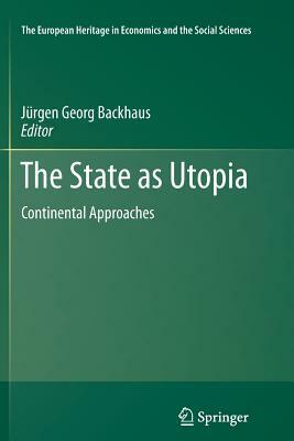 The State as Utopia: Continental Approaches by 