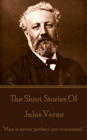 The Collected Works of Jules Verne: 36 Novels and Short Stories by Jules Verne