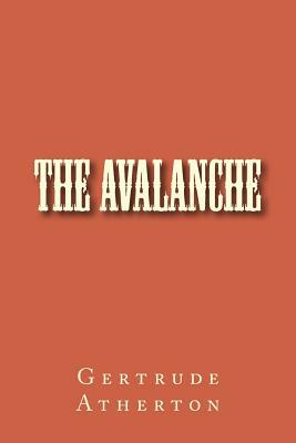 The Avalanche by Gertrude Atherton