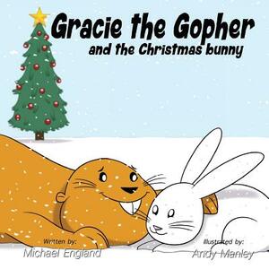 Gracie the Gopher and the Christmas Bunny by Michael England