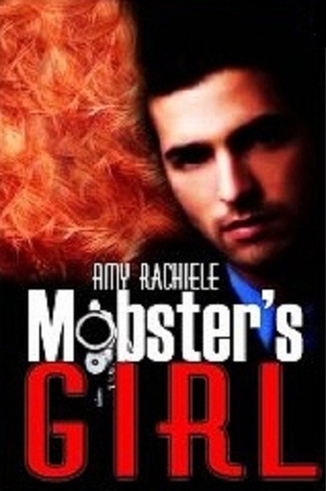 Mobster's Girl by Amy Rachiele