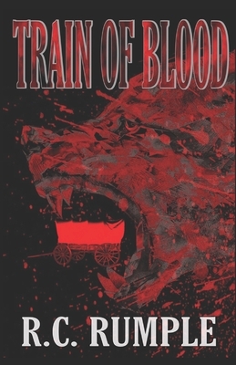 Train of Blood by Richard Rumple