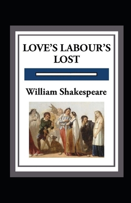 Love's Labours Lost Annotated by William Shakespeare