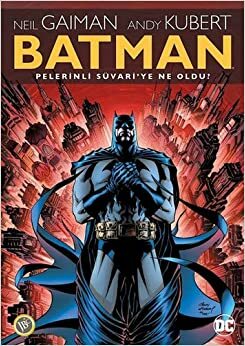Batman - Pelerinli Süvari'ye Ne Oldu? by Neil Gaiman