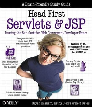 Head First Servlets and JSP: Passing the Sun Certified Web Component Developer Exam by Bryan Basham, Bert Bates, Kathy Sierra