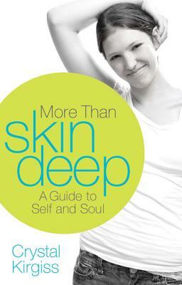 More Than Skin Deep: A Guide to Self and Soul by Crystal Kirgiss