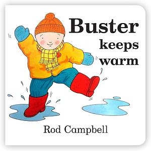 Buster Keeps Warm by Rod Campbell