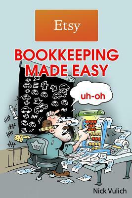 Etsy Bookkeeping Made Easy by Nick Vulich