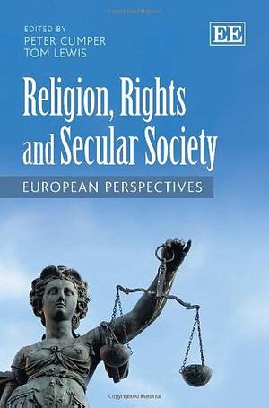 Religion, Rights and Secular Society: European Perspectives by Tom Lewis, Peter Cumper