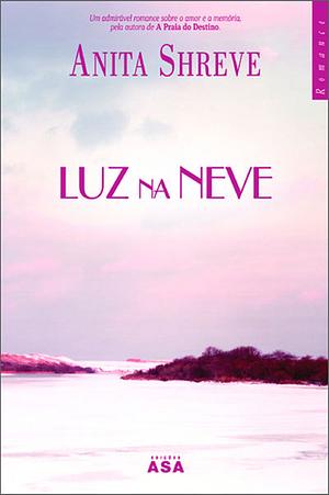 Luz na Neve by Anita Shreve