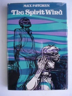 The Spirit Wind by Max Fatchen, Trevor Stubley