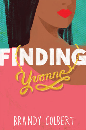 Finding Yvonne by Brandy Colbert