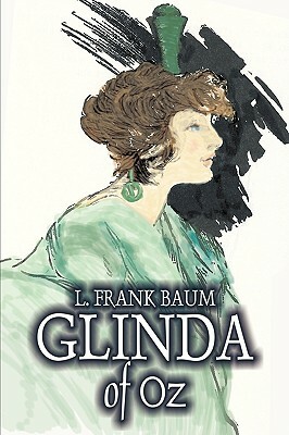 Glinda of Oz by L. Frank Baum, Fiction, Fantasy, Literary, Fairy Tales, Folk Tales, Legends & Mythology by L. Frank Baum