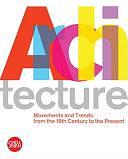 Architecture: Movements and Trends from the 19th Century to the Present by Luca Molinari